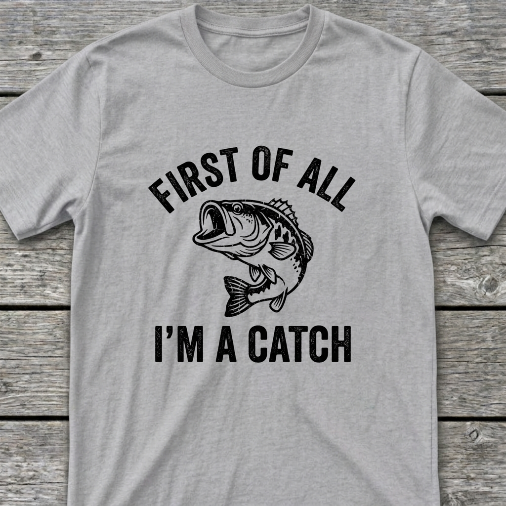 I'm A Catch T-Shirt