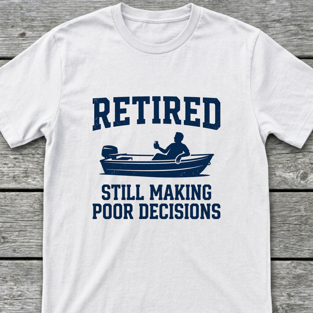 Retired Poor Decisions T-Shirt