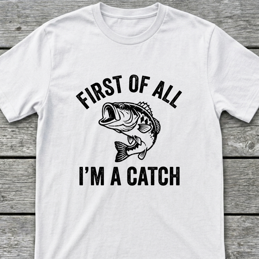 I'm A Catch T-Shirt