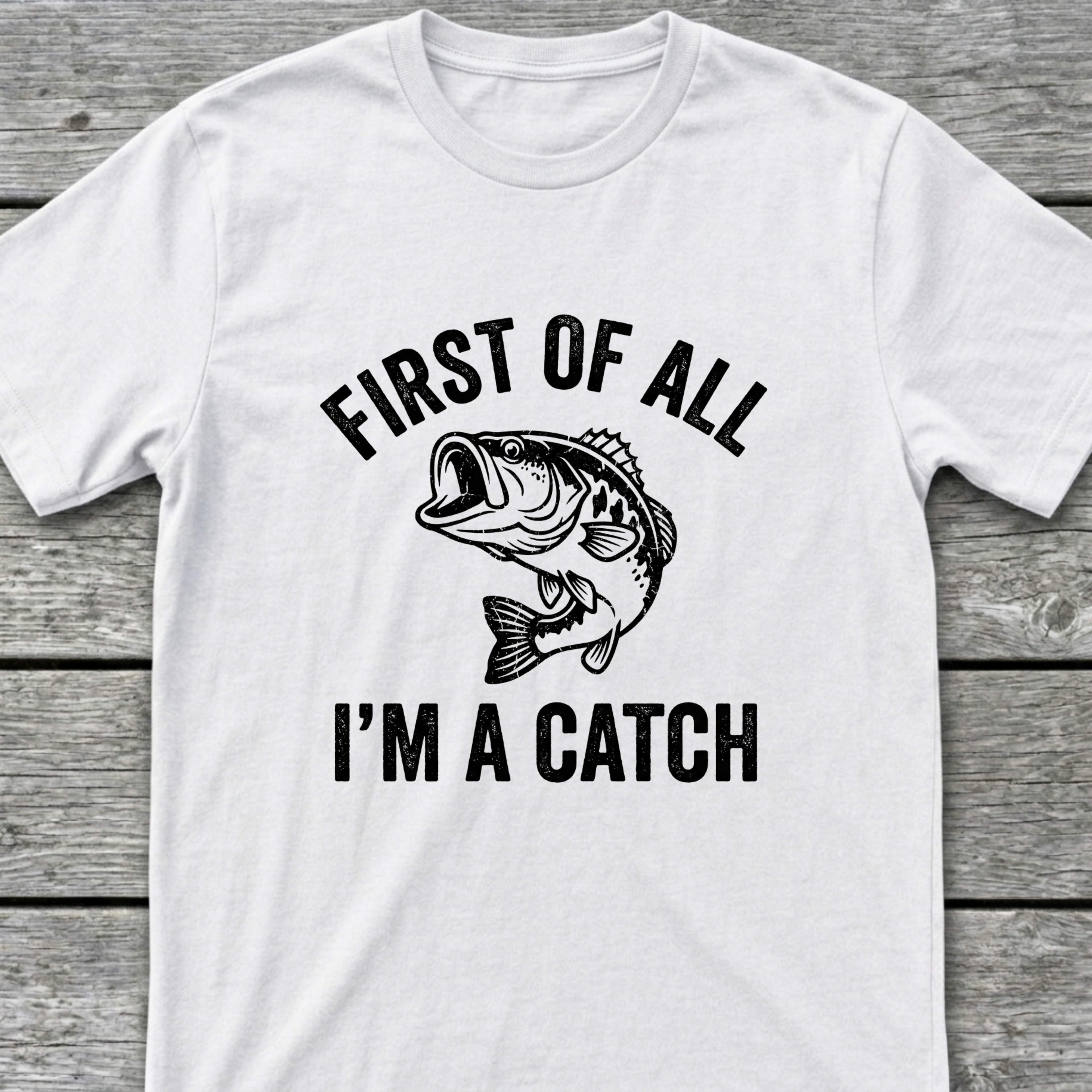 I'm A Catch T-Shirt